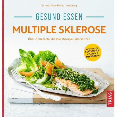 Gesund essen Multiple Sklerose, Taschenbuch von Dieter Pöhlau,Anne Iburg, TRIAS, 978-3-432-10123-1