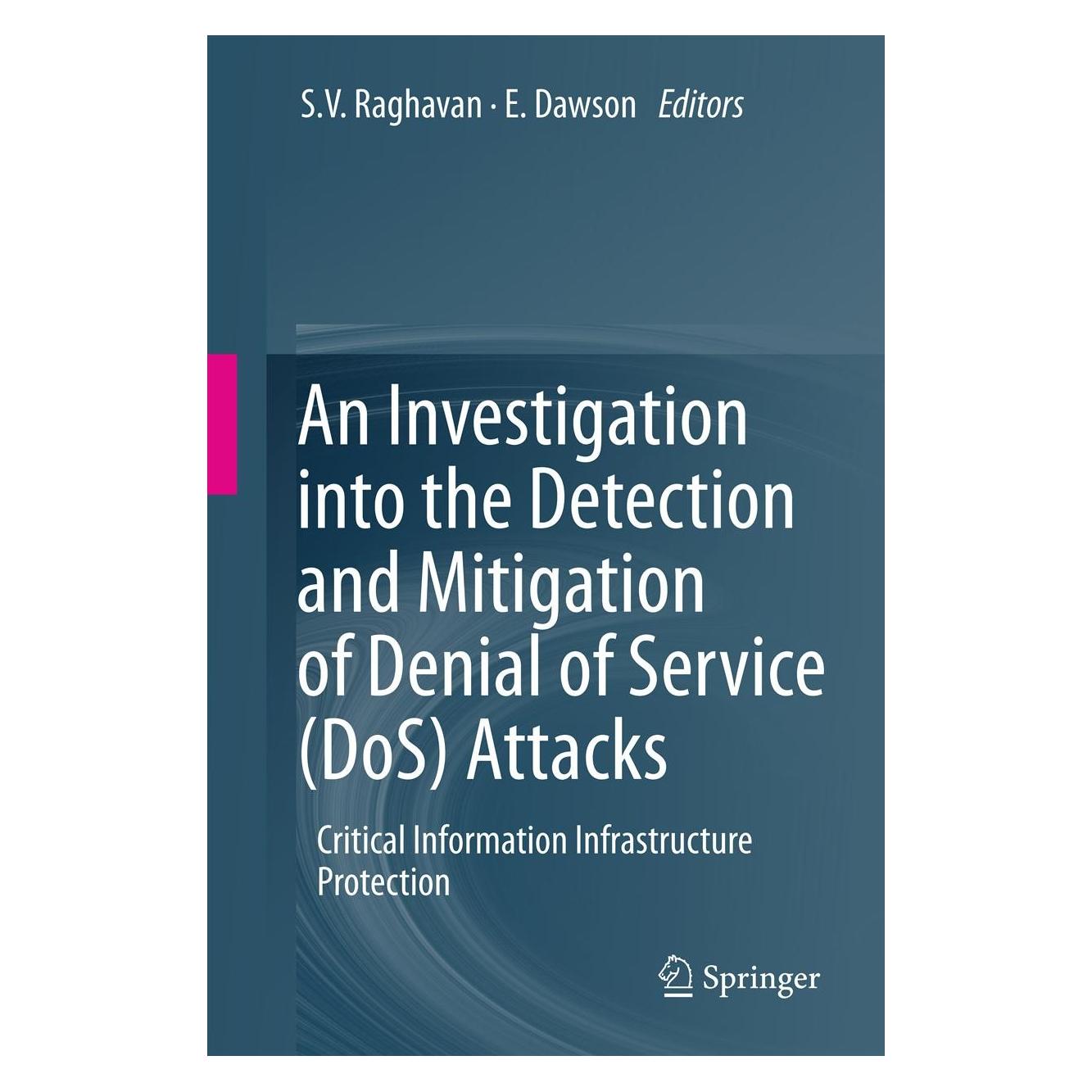 Springer An Investigation into the Detection and Mitigation of Denial of Service (DoS) Attacks (9788132202769)