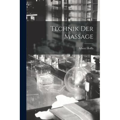 Technik Der Massage, Taschenbuch von Albert Hoffa, Legare Street Press, 978-1-01-648214-1