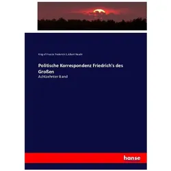 Politische Korrespondenz Friedrich's des Grossen, Fachbücher von Friedrich II., Albert Naudé