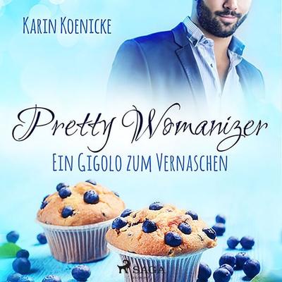 Pretty Womanizer - Ein Gigolo zum Vernaschen - Karin Koenicke, Audio, 9788728416136