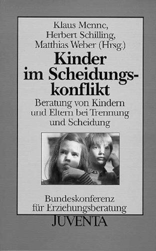 Klaus Menne - Kinder im Scheidungskonflikt: Beratung von Kindern und Eltern bei Trennung und Scheidung (Veröffentlichungen der Bundeskonferenz für Erziehungsberatung) - Preis vom 11.10.2026 03:10:56 h