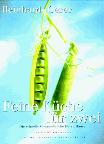 Reinhard Gerer - Feine Küche für zwei. Die schnelle Gourmetküche für zu Hause - Preis vom 17.10.2026 19:25:27 h