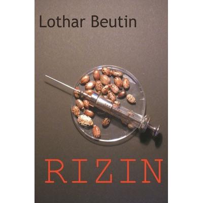 Rizin, Taschenbuch von Lothar Beutin, Epubli, 978-3-7427-0055-1
