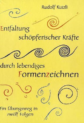 Rudolf Kutzli - Entfaltung schöpferischer Kräfte durch lebendiges Formenzeichnen: Ein Übungsweg in 12 Folgen - Preis vom 27.10.2026 20:37:19 h