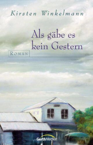 Kirsten Winkelmann - Als gäbe es kein Gestern: Roman - Preis vom 10.10.2026 11:48:34 h