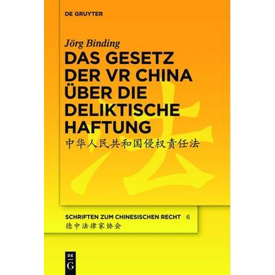 Das Gesetz der VR China über die deliktische Haftung, Gebundene Ausgabe von Jörg Binding, De Gruyter, 978-3-11-028803-2