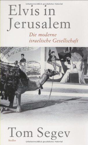Tom Segev - Elvis in Jerusalem: Die moderne israelische Gesellschaft - Preis vom 30.09.2026 09:01:18 h