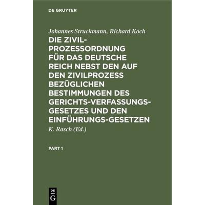 Die Zivilprozeßordnung für das Deutsche Reich nebst den auf den Zivilprozeß bezüglichen Bestimmungen des Gerichtsverfassungsgesetzes und den