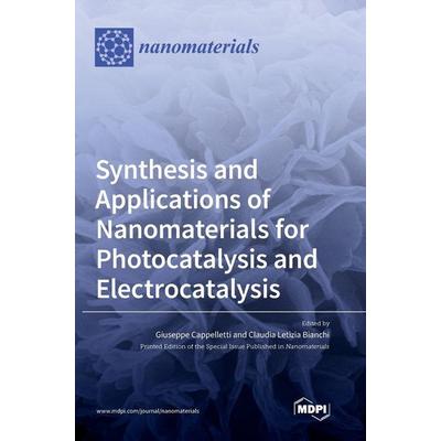 Synthesis and Applications of Nanomaterials for Photocatalysis and Electrocatalysis, Taschenbuch von , Mdpi, 978-3-03928-831-1