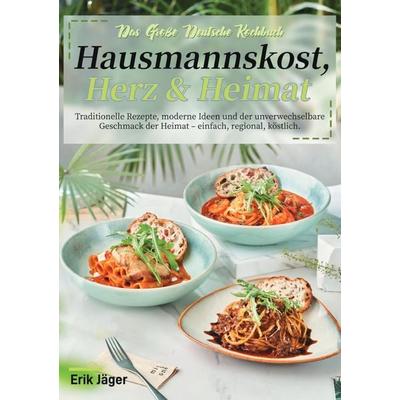 Das Große Deutsche Kochbuch – Hausmannskost, Herz & Heimat, Taschenbuch von Erik Jäger, Epubli, 978-3-565-11589-1