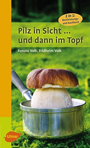 Renate Volk - Pilz in Sicht ... und dann im Topf: 2 in 1: Bestimmungs- und Kochbuch - Preis vom 18.10.2026 19:22:15 h