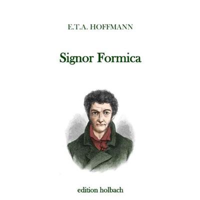 Signor Formica, Taschenbuch von E.T.A. Hoffmann, Epubli, 978-3-7502-8660-3