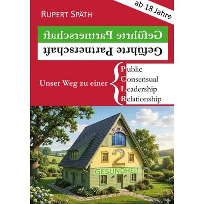 Geführte Partnerschaft, Gebundene Ausgabe von Rupert Späth, BoD – Books on Demand, 978-3-696-39365-6