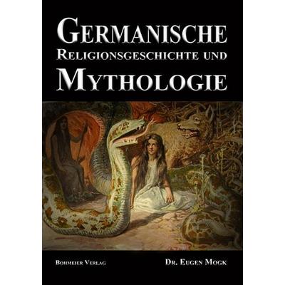 Germanische Religionsgeschichte und Mythologie, Taschenbuch von Dr. Eugen Mogk, Bohmeier, J, 978-3-89094-637-5