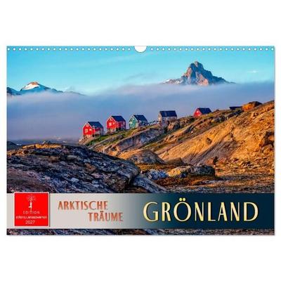 Grönland - Arktische Träume (Wandkalender 2027 DIN A3 quer), CALVENDO Monatskalender