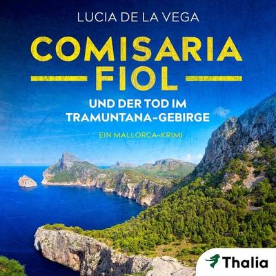 Comisaria Fiol und der Tod im Tramuntana-Gebirge (Nur bei uns!) - Lucia de la Vega, Audio, 9783945797754