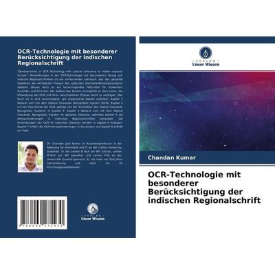 OCR-Technologie mit besonderer Berücksichtigung der indischen Regionalschrift, Taschenbuch von Chandan Kumar, Verlag Unser Wissen, 978-620-4-17543-0