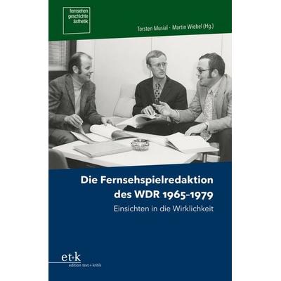 Die Fernsehspielredaktion des WDR 1965-1979, Taschenbuch von , Edition text + kritik, 978-3-96707-942-5
