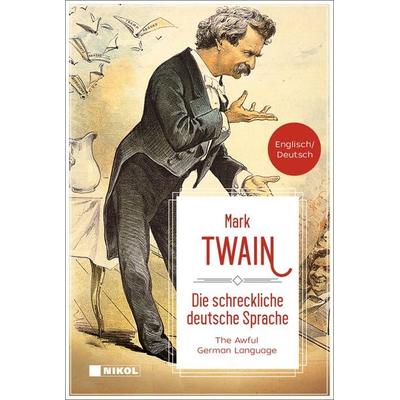 Die schreckliche deutsche Sprache /The Awful German Language, Gebundene Ausgabe von Mark Twain, Nikol, 978-3-86820-039-3