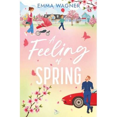 A Feeling of Spring, Taschenbuch von Emma Wagner, Tolino media, 978-3-695-63011-0