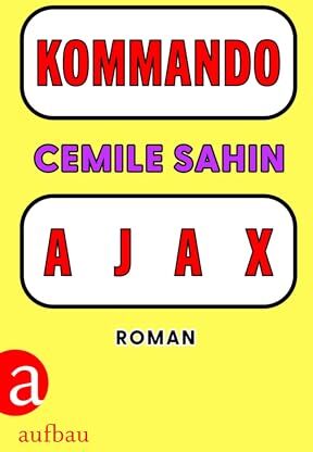 Cemile Sahin - KOMMANDO AJAX: Roman - Preis vom 04.10.2026 03:51:26 h