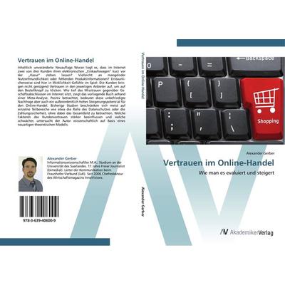 Vertrauen im Online-Handel, Taschenbuch von Alexander Gerber, AV Akademikerverlag, 978-3-639-40600-9