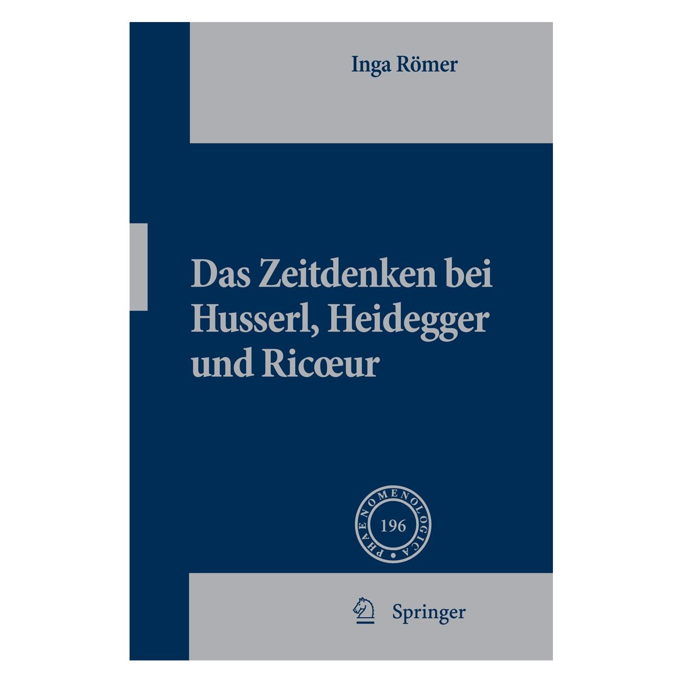Springer Das Zeitdenken bei Husserl, Heidegger und Ricoeur (Deutsch, Hardcover, Inga Römer) (9789048185894)
