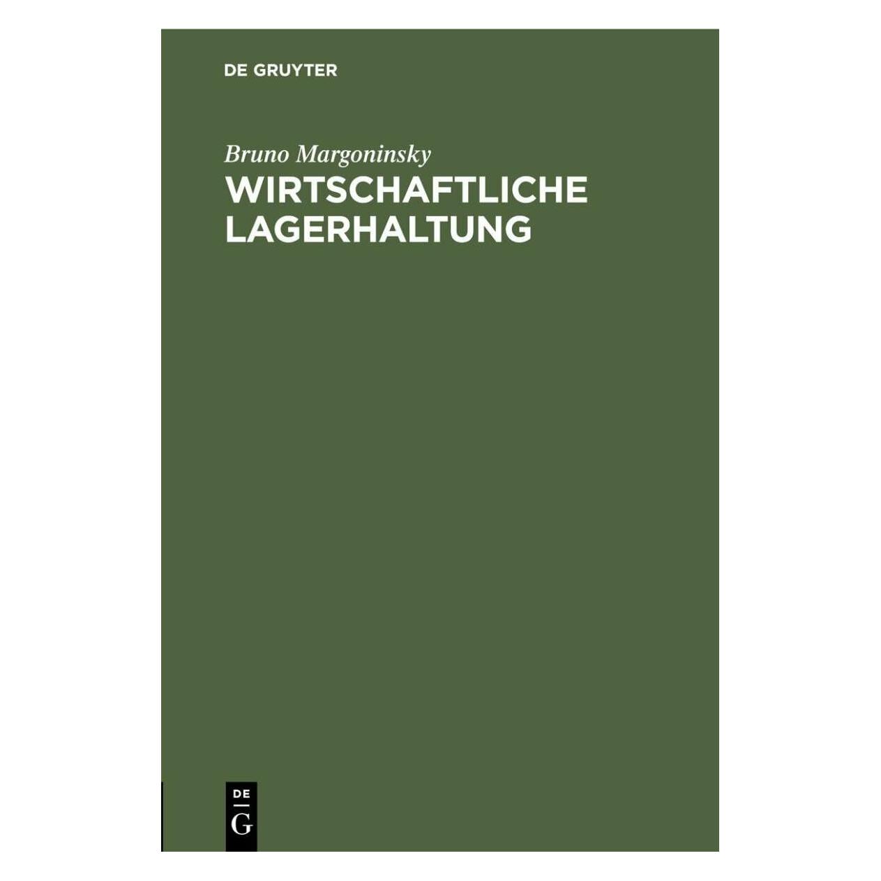 De Gruyter Wirtschaftliche Lagerhaltung (Deutsch, Bruno Margoninsky, 1933) (39008513)