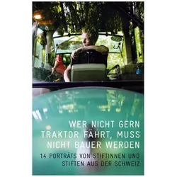 Wer nicht gern Traktor fährt, muss nicht Bauer werden, Biografien von Ursula Binggeli