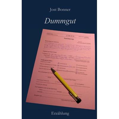 Dummgut, Taschenbuch von Jost Bonner, BoD – Books on Demand, 978-3-7562-3185-0