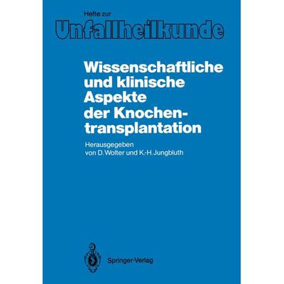 Wissenschaftliche und klinische Aspekte der Knochentransplantation, Taschenbuch von , Springer Berlin, 978-3-540-17312-0