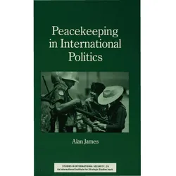 Peacekeeping in International Politics, Fachbücher von Alan James