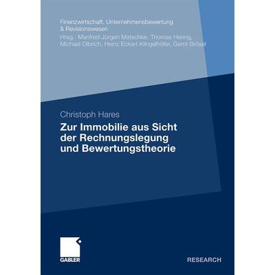 Zur Immobilie aus Sicht der Rechnungslegung und Bewertungstheorie, Taschenbuch von Christoph Hares, Betriebswirtschaftlicher Verlag Gabler,