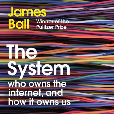 The System - James Ball, Audio, 9781526609281
