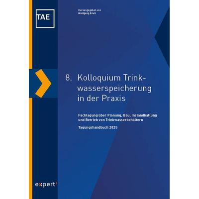 8. Kolloquium Trinkwasserspeicherung in der Praxis, Taschenbuch von , Expert verlag ein Imprint von Narr Francke Attempto Verlag, 978-3-381-15021-2