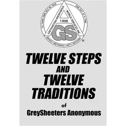 TWELVE STEPS AND TWELVE TRADITIONS of GreySheeters Anonymous, Ratgeber von GreySheeters Anonymous