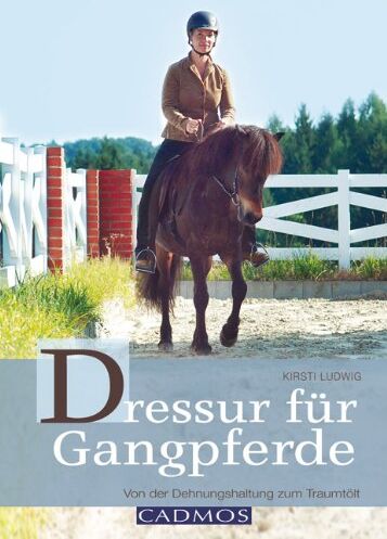 Kirsti Ludwig - Dressur für Gangpferde: Von der Dehnungshaltung zum Traumtölt - Preis vom 07.10.2026 11:45:10 h