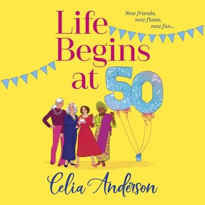Life Begins at 50! - Celia Anderson, Audio, 9781836171324