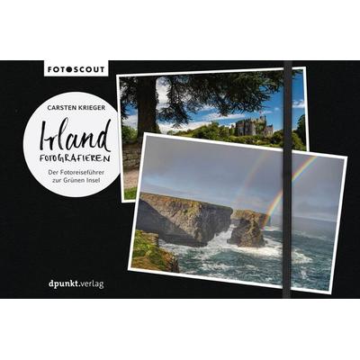 Irland fotografieren, Taschenbuch von Carsten Krieger, Dpunkt.verlag, 978-3-86490-600-8