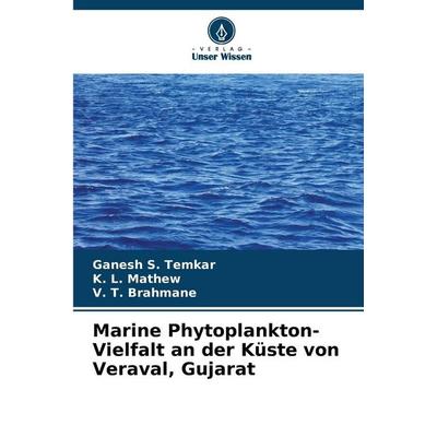 Marine Phytoplankton-Vielfalt an der Küste von Veraval, Gujarat, Taschenbuch von Ganesh S. Temkar,K. L. Mathew,V. T. Brahmane, BoD - Books on Demand,