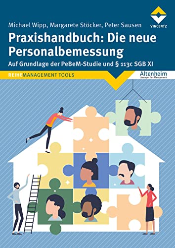 Michael Wipp - Praxishandbuch: Die neue Personalbemessung: Auf Grundlage der PeBeM-Studie und § 113c SGB XI - Preis vom 18.10.2026 15:28:09 h