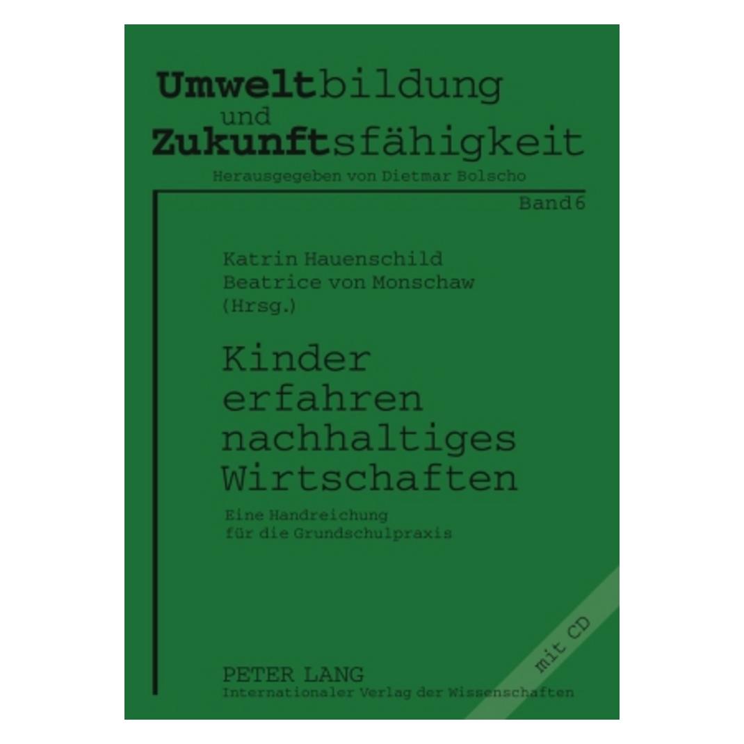 Peter Lang Kinder erfahren nachhaltiges Wirtschaften (Deutsch, Softcover, Beatrice von Monschaw, Dietmar Bolscho, Katrin Hauenschild) (7198531)