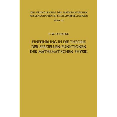 Einführung in die Theorie der Speziellen Funktionen der Mathematischen Physik, Taschenbuch von Friedrich Wilhelm Schäfke, Springer Berlin,