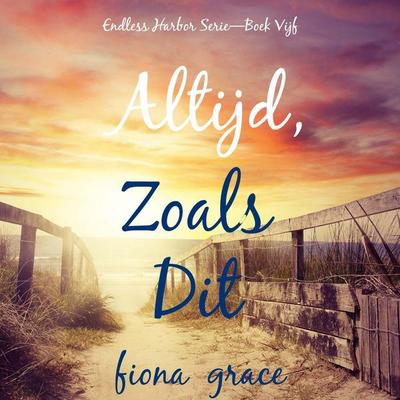 Altijd, Zoals Dit (Endless Harbor Serie—Boek Vijf) - Fiona Grace, Audio, 9798341590915