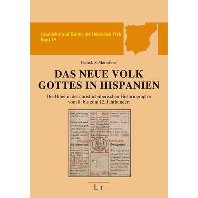 Marschner, P: Das neue Volk Gottes in Hispanien, Taschenbuch von Patrick S. Marschner, Lit Verlag, 978-3-643-51110-2