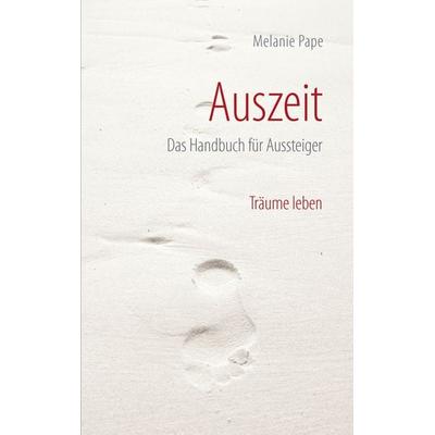 Auszeit, Taschenbuch von Melanie Pape, BoD – Books on Demand, 978-3-8334-7385-2