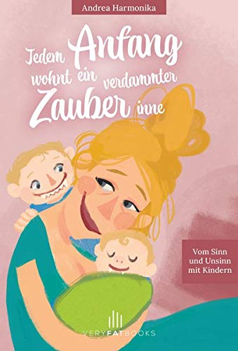 Andrea Harmonika - Jedem Anfang wohnt ein verdammter Zauber inne: Vom Sinn und Unsinn mit Kindern - Preis vom 30.09.2026 22:30:23 h
