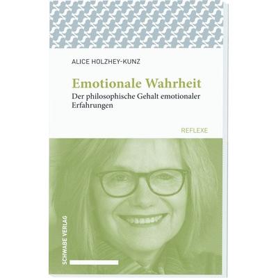 Emotionale Wahrheit, Taschenbuch von Alice Holzhey-Kunz, Schwabe Verlagsgruppe AG Schwabe Verlag, 978-3-7965-3760-8