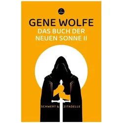 Das Buch der neuen Sonne II, Belletristik von Gene Wolfe